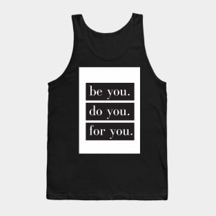 Be You Do You For You Tank Top